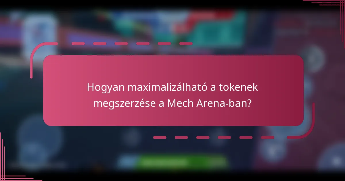 Hogyan maximalizálható a tokenek megszerzése a Mech Arena-ban?
