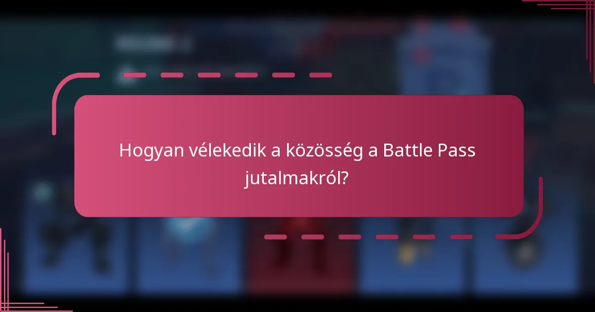 Hogyan vélekedik a közösség a Battle Pass jutalmakról?