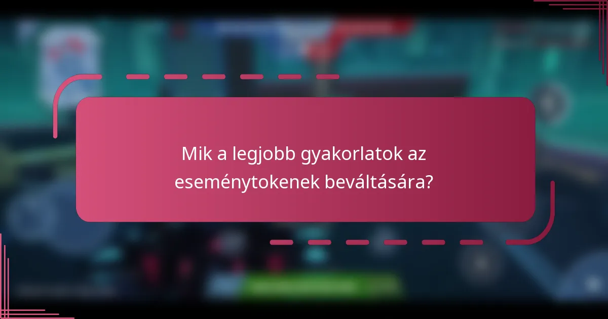 Mik a legjobb gyakorlatok az eseménytokenek beváltására?