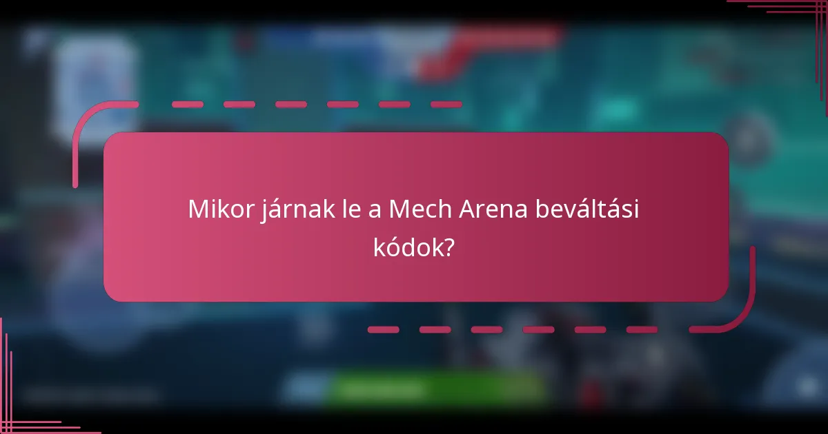 Mikor járnak le a Mech Arena beváltási kódok?
