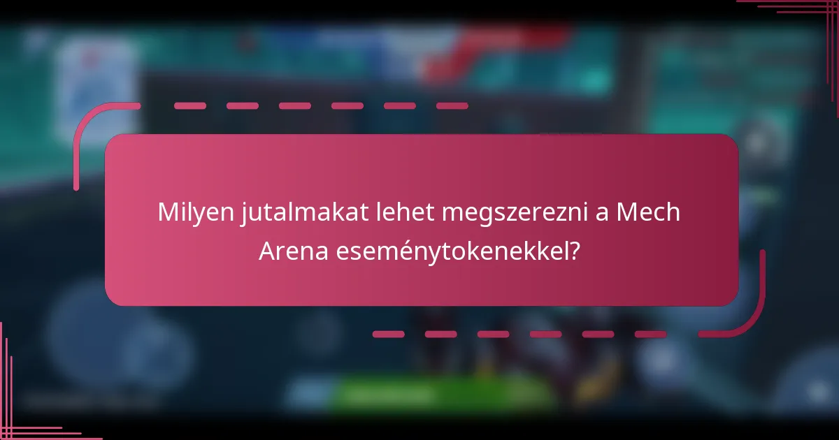 Milyen jutalmakat lehet megszerezni a Mech Arena eseménytokenekkel?